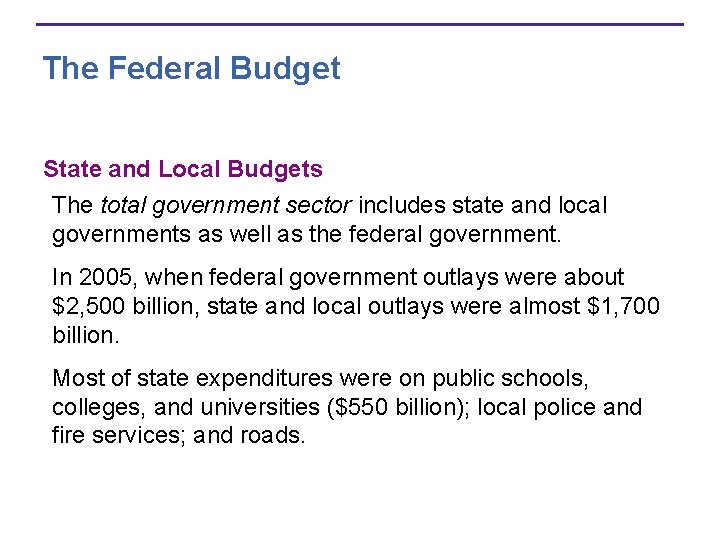 The Federal Budget State and Local Budgets The total government sector includes state and