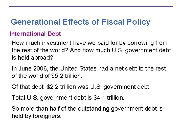 Generational Effects of Fiscal Policy International Debt How much investment have we paid for