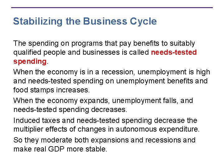 Stabilizing the Business Cycle The spending on programs that pay benefits to suitably qualified