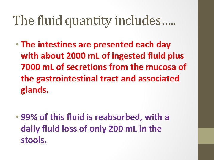 The fluid quantity includes…. . • The intestines are presented each day with about