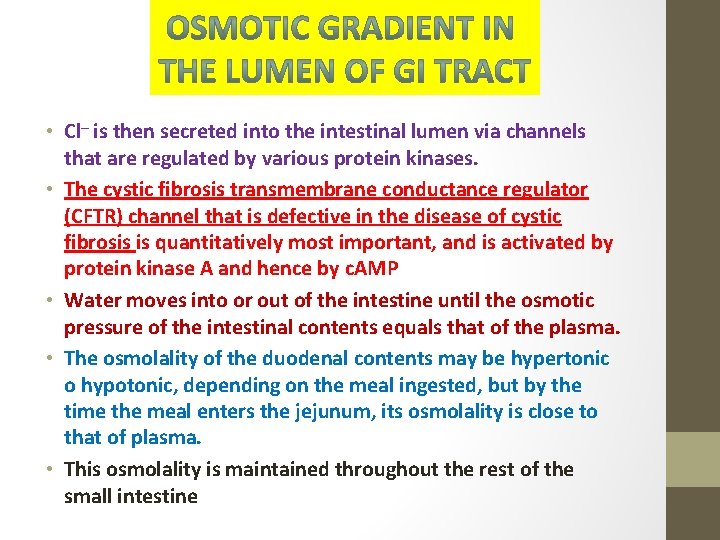  • Cl– is then secreted into the intestinal lumen via channels that are