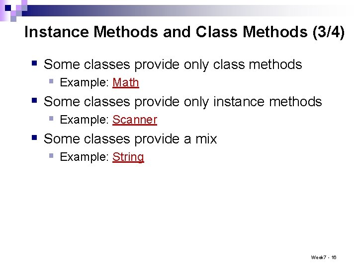 Instance Methods and Class Methods (3/4) § Some classes provide only class methods §