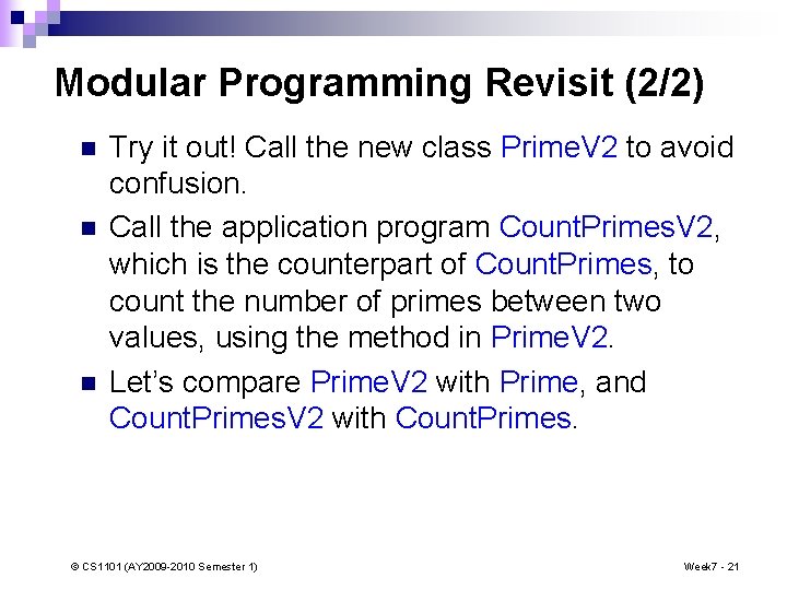 Modular Programming Revisit (2/2) n n n Try it out! Call the new class