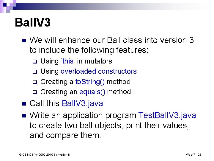 Ball. V 3 n We will enhance our Ball class into version 3 to