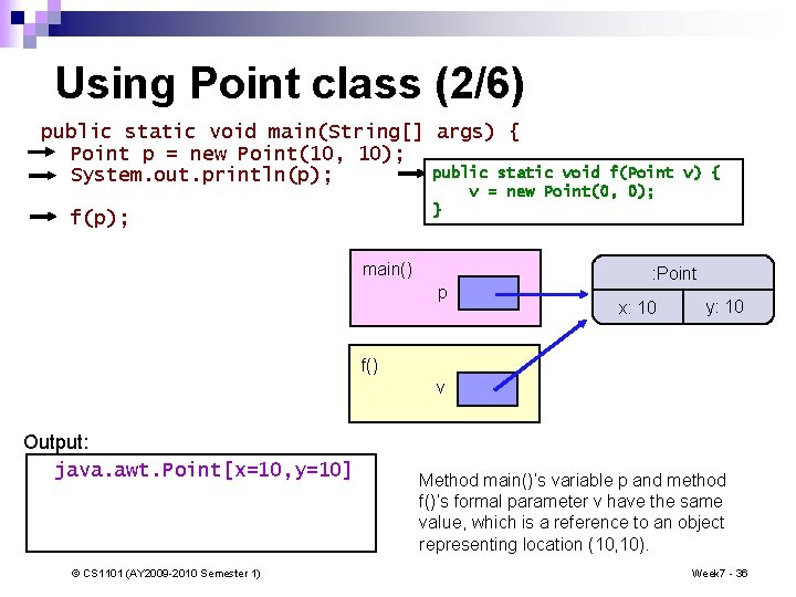 Using Point class (2/6) public static void main(String[] args) { Point p = new