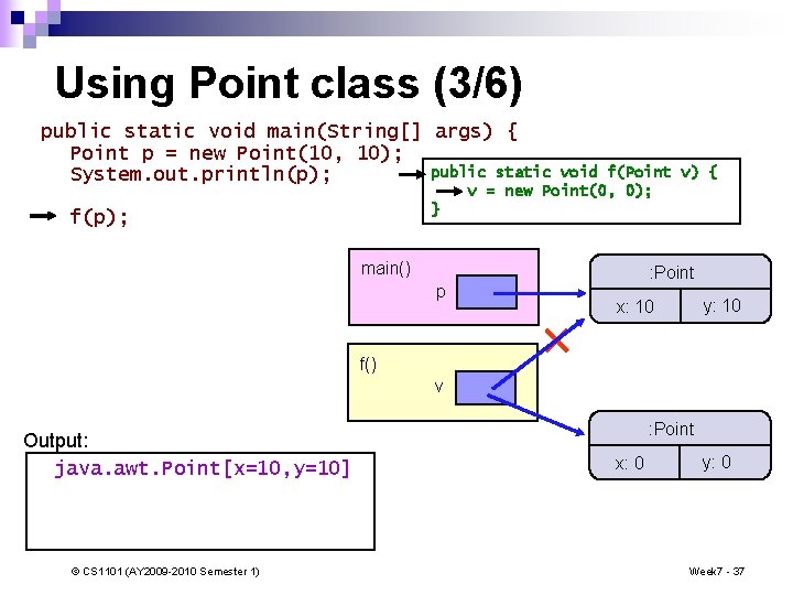 Using Point class (3/6) public static void main(String[] args) { Point p = new