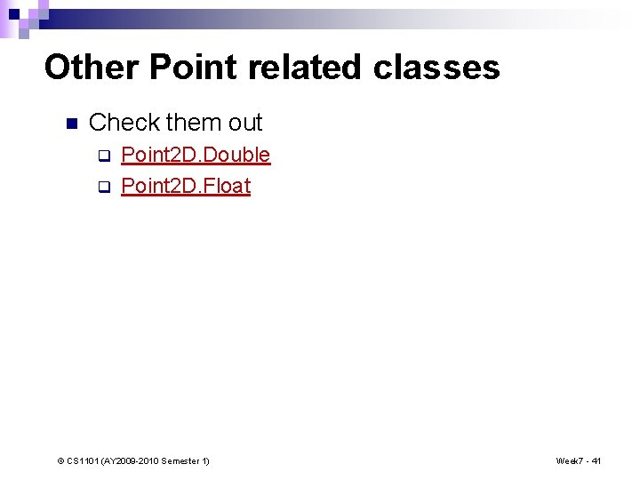 Other Point related classes n Check them out q q Point 2 D. Double