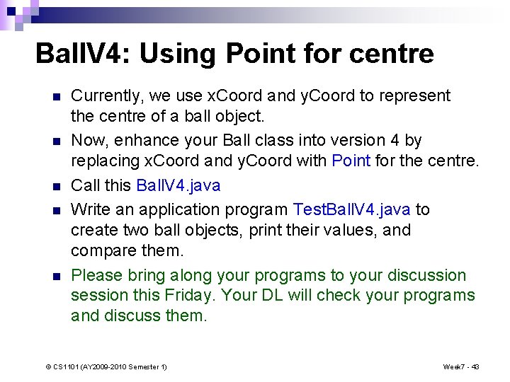 Ball. V 4: Using Point for centre n n n Currently, we use x.