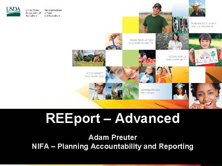 REEport – Advanced Adam Preuter NIFA – Planning Accountability and Reporting 
