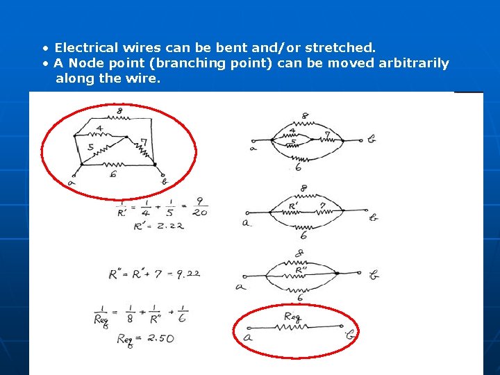  • Electrical wires can be bent and/or stretched. • A Node point (branching