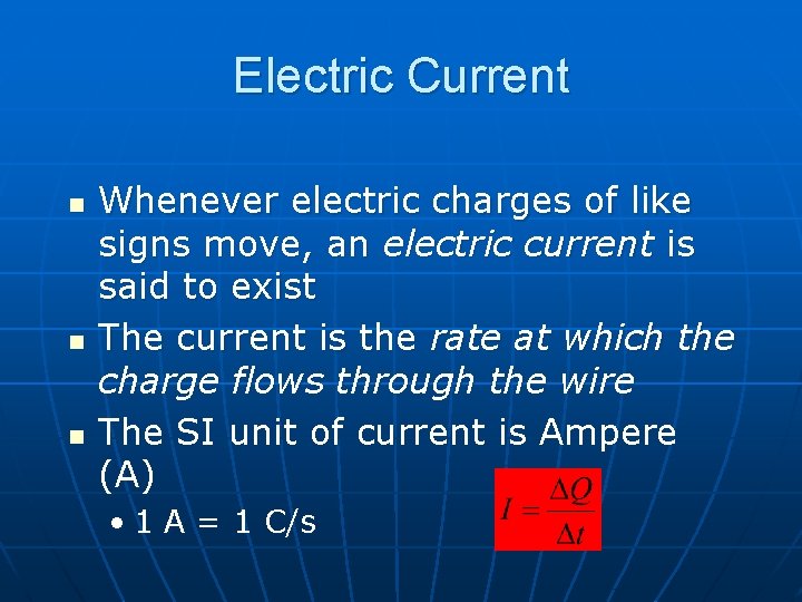 Electric Current n n n Whenever electric charges of like signs move, an electric