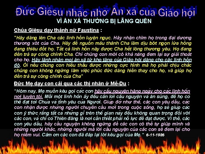 VÌ N XÁ THƯỜNG BỊ LÃNG QUÊN Chúa Giêsu dạy thánh nữ Faustina :