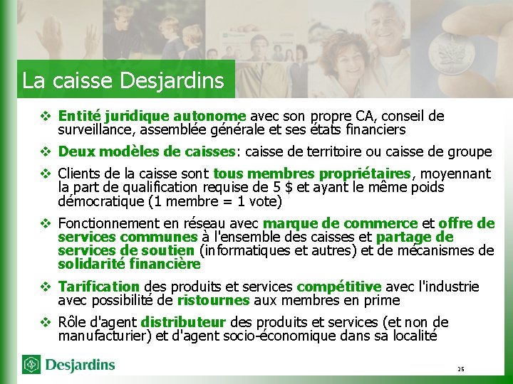 La caisse Desjardins v Entité juridique autonome avec son propre CA, conseil de surveillance,