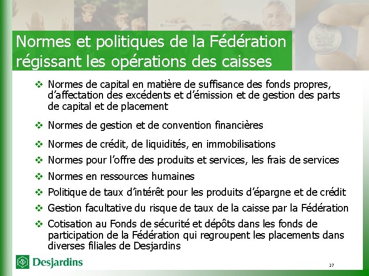 Normes et politiques de la Fédération régissant les opérations des caisses v Normes de