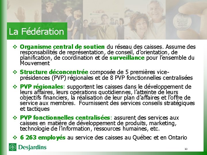 La Fédération v Organisme central de soutien du réseau des caisses. Assume des responsabilités