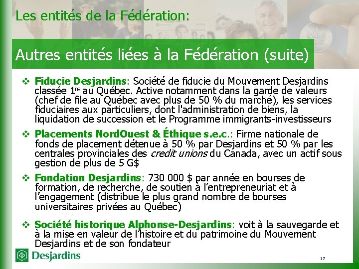 Les entités de la Fédération: Autres entités liées à la Fédération (suite) v Fiducie