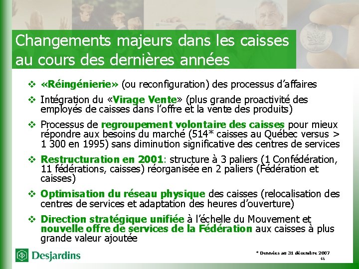 Changements majeurs dans les caisses au cours dernières années v «Réingénierie» (ou reconfiguration) des