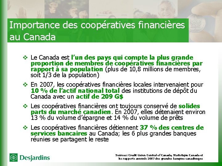 Importance des coopératives financières au Canada v Le Canada est l’un des pays qui