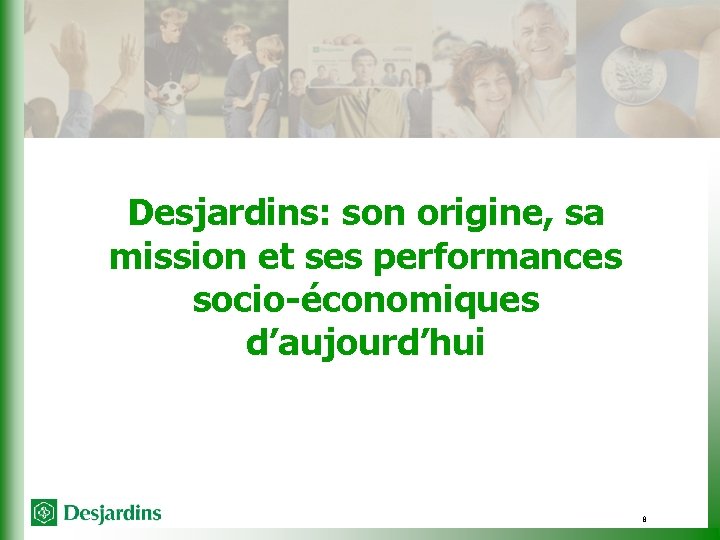 Desjardins: son origine, sa mission et ses performances socio-économiques d’aujourd’hui 8 