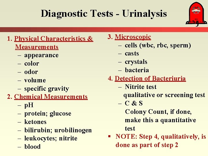 Diagnostic Tests - Urinalysis 1. Physical Characteristics & Measurements – appearance – color –