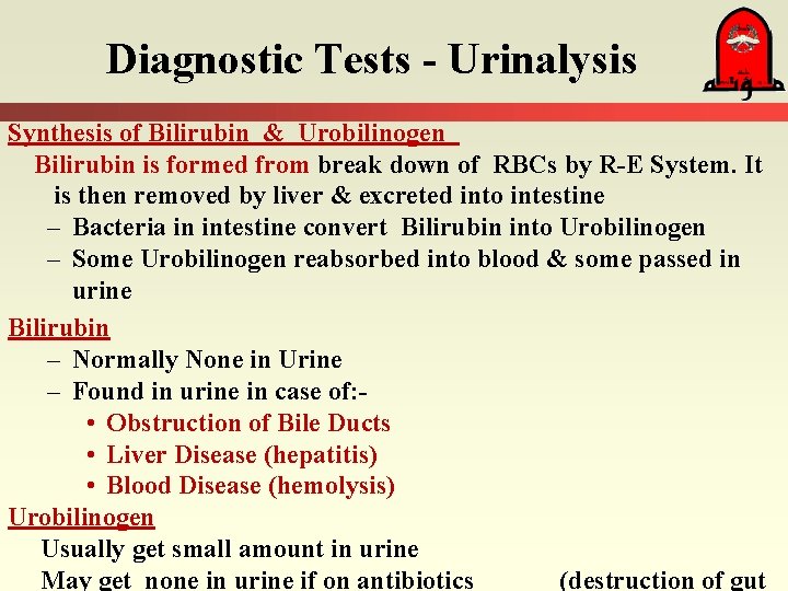 Diagnostic Tests - Urinalysis Synthesis of Bilirubin & Urobilinogen Bilirubin is formed from break