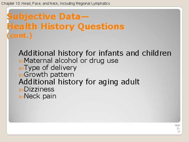 Chapter 13: Head, Face, and Neck, Including Regional Lymphatics Subjective Data— Health History Questions