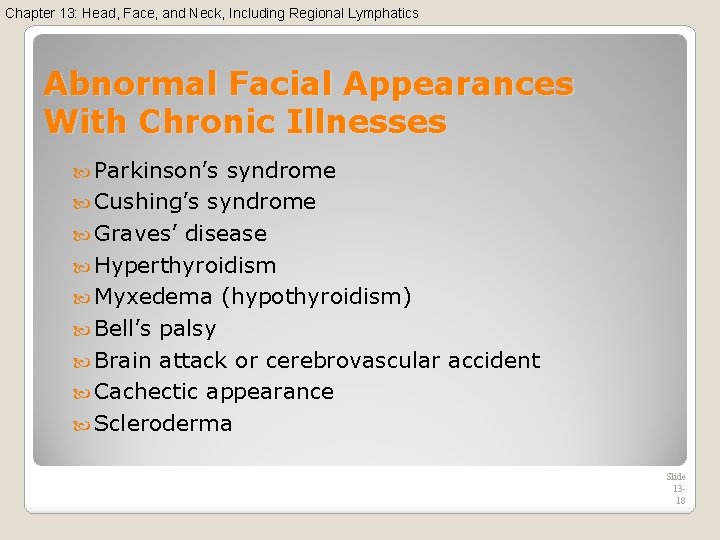 Chapter 13: Head, Face, and Neck, Including Regional Lymphatics Abnormal Facial Appearances With Chronic