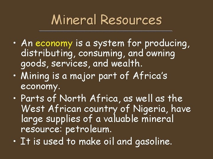 Mineral Resources • An economy is a system for producing, distributing, consuming, and owning