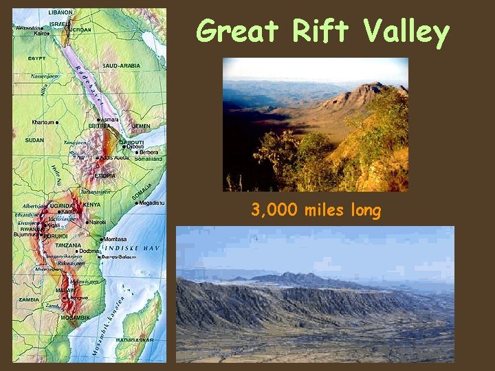Great Rift Valley 3, 000 miles long Great Rift Valley 3, 000 miles long