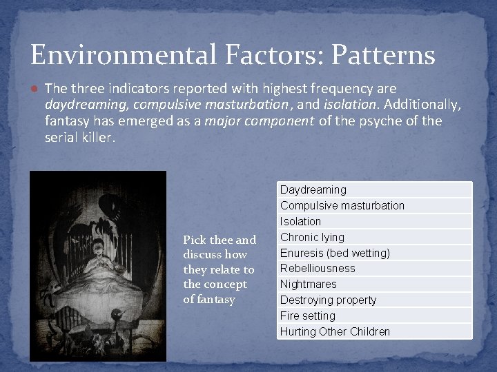 Environmental Factors: Patterns ● The three indicators reported with highest frequency are daydreaming, compulsive