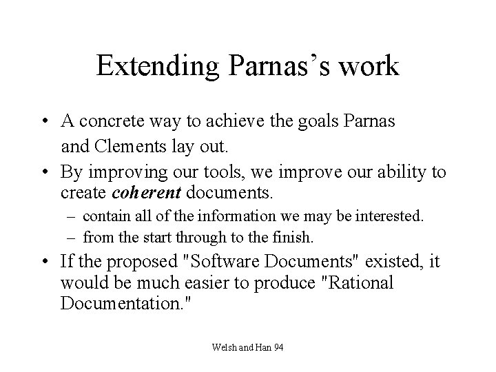 Extending Parnas’s work • A concrete way to achieve the goals Parnas and Clements