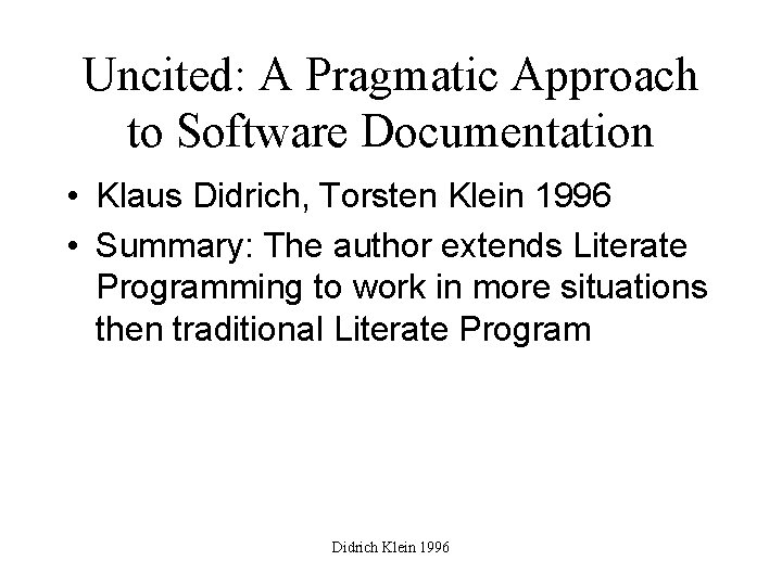 Uncited: A Pragmatic Approach to Software Documentation • Klaus Didrich, Torsten Klein 1996 •
