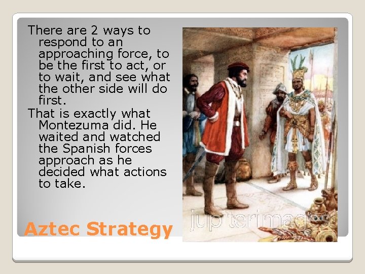 There are 2 ways to respond to an approaching force, to be the first
