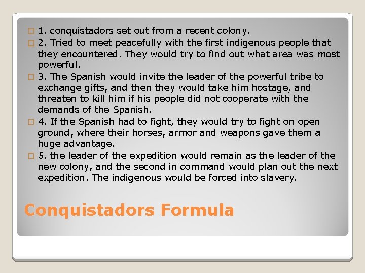 � � � 1. conquistadors set out from a recent colony. 2. Tried to