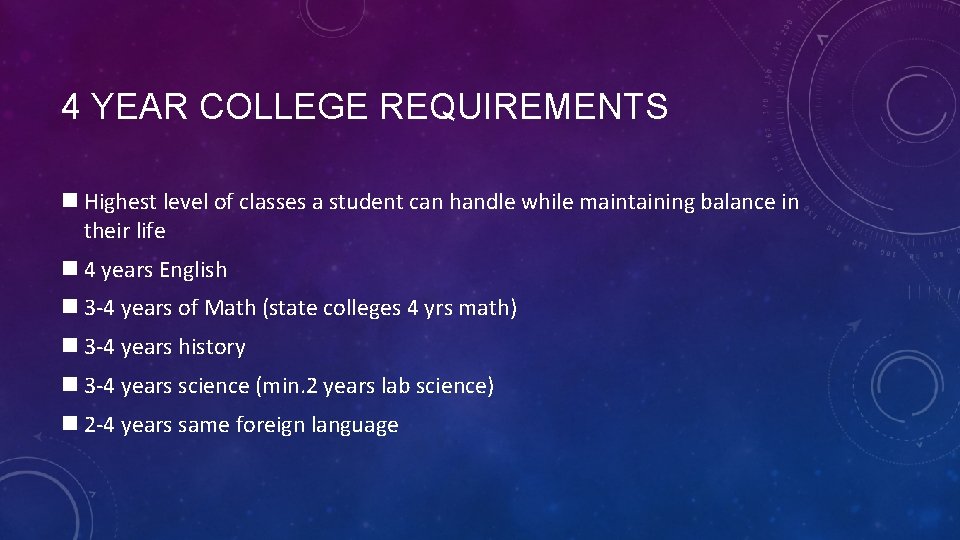 4 YEAR COLLEGE REQUIREMENTS n Highest level of classes a student can handle while