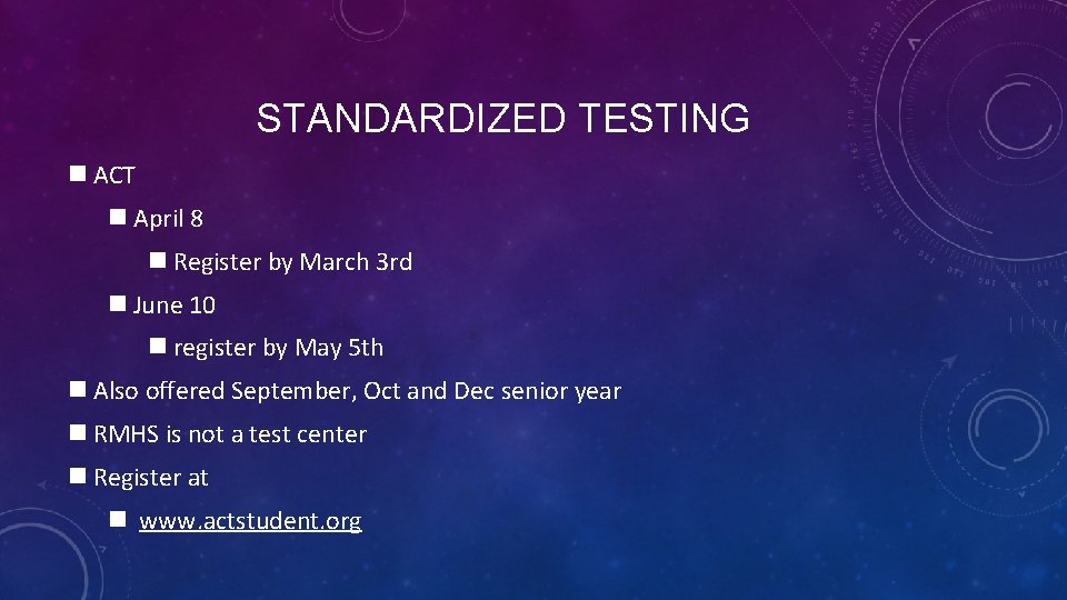 STANDARDIZED TESTING n ACT n April 8 n Register by March 3 rd n