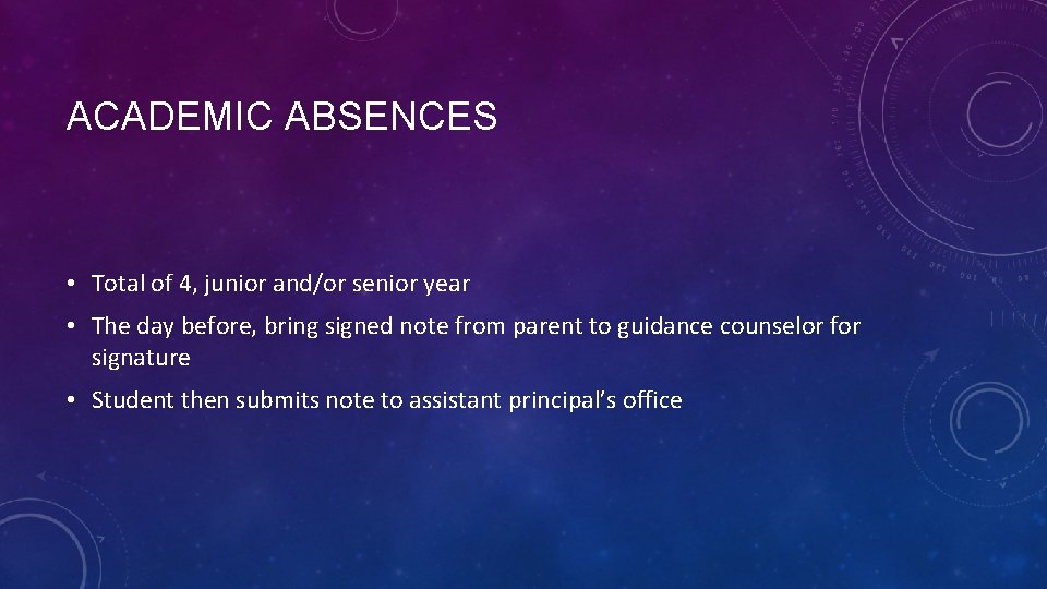 ACADEMIC ABSENCES • Total of 4, junior and/or senior year • The day before,