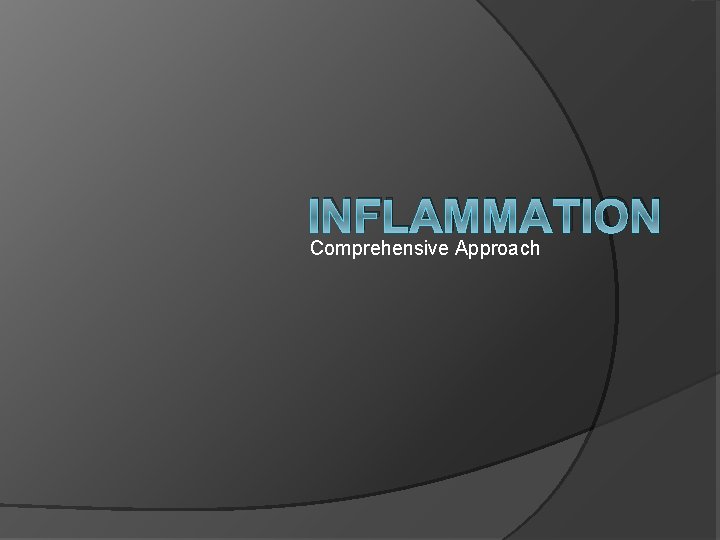 INFLAMMATION Comprehensive Approach 