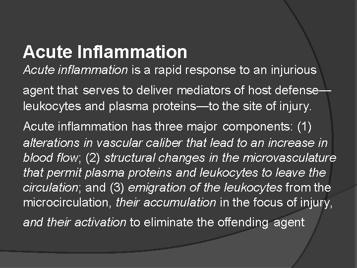 Acute Inflammation Acute inflammation is a rapid response to an injurious agent that serves