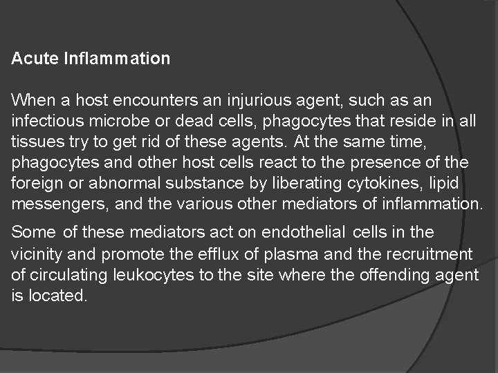 Acute Inflammation When a host encounters an injurious agent, such as an infectious microbe