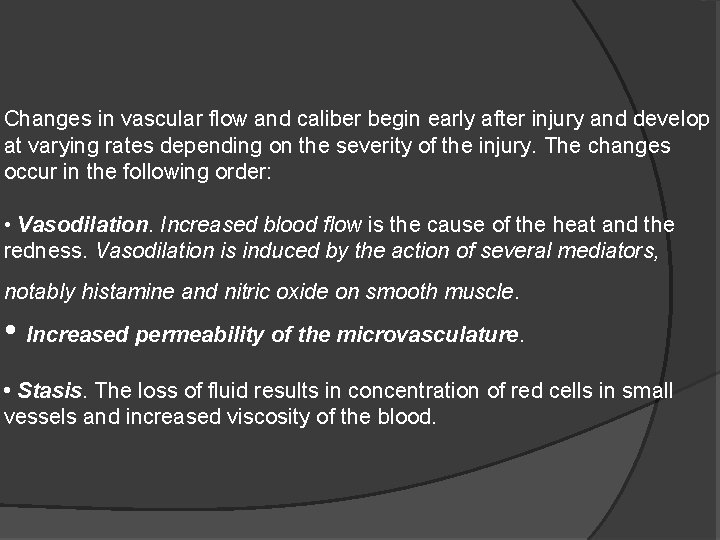 Changes in vascular flow and caliber begin early after injury and develop at varying