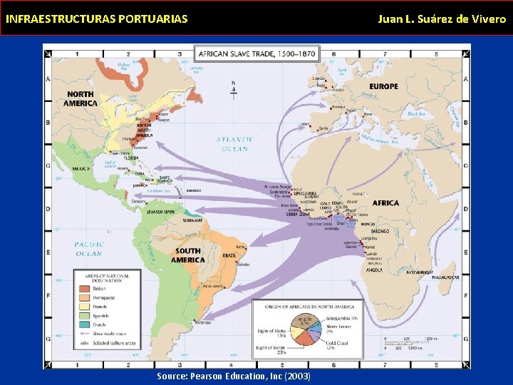 INFRAESTRUCTURAS PORTUARIAS Source: Pearson Education, Inc (2003) Juan L. Suárez de Vivero 