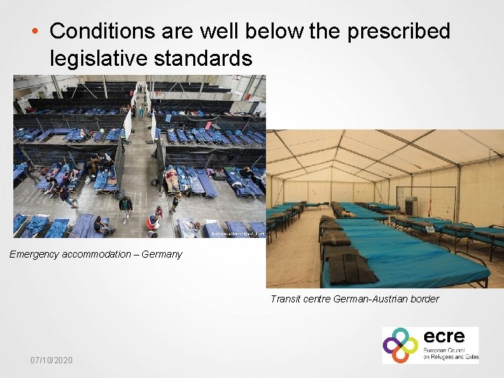  • Conditions are well below the prescribed legislative standards Emergency accommodation – Germany
