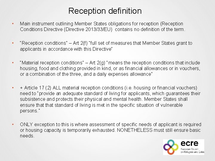 Reception definition • Main instrument outlining Member States obligations for reception (Reception Conditions Directive