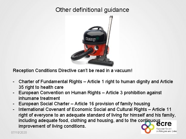 Other definitional guidance Reception Conditions Directive can’t be read in a vacuum! - Charter