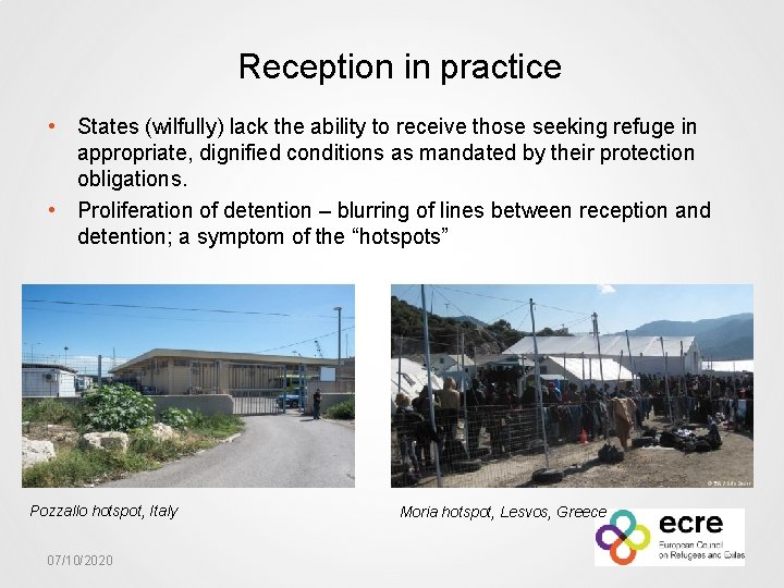 Reception in practice • States (wilfully) lack the ability to receive those seeking refuge