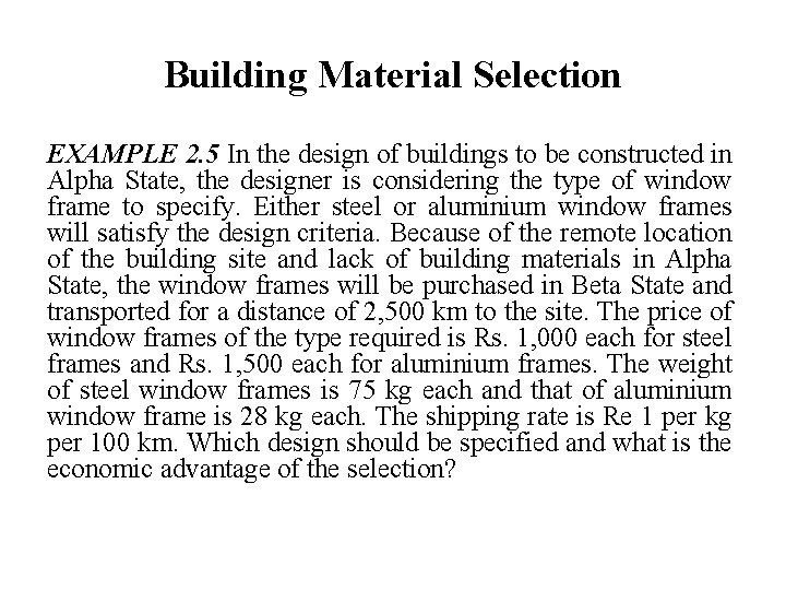 Building Material Selection EXAMPLE 2. 5 In the design of buildings to be constructed