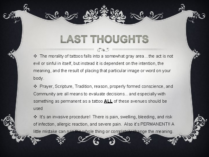 v The morality of tattoos falls into a somewhat gray area…the act is not v The morality of tattoos falls into a somewhat gray area…the act is not