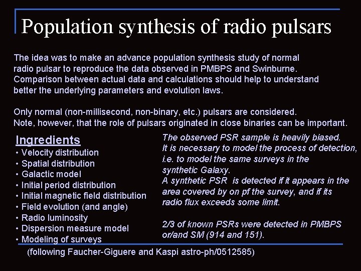 Population synthesis of radio pulsars The idea was to make an advance population synthesis