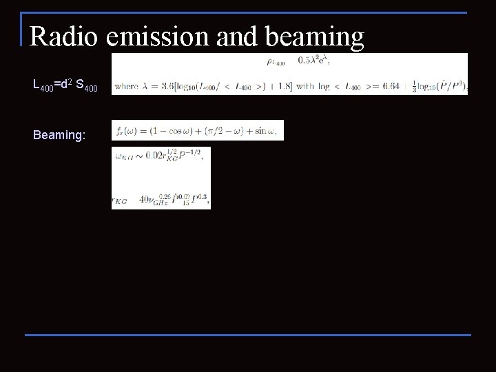 Radio emission and beaming L 400=d 2 S 400 Beaming: 